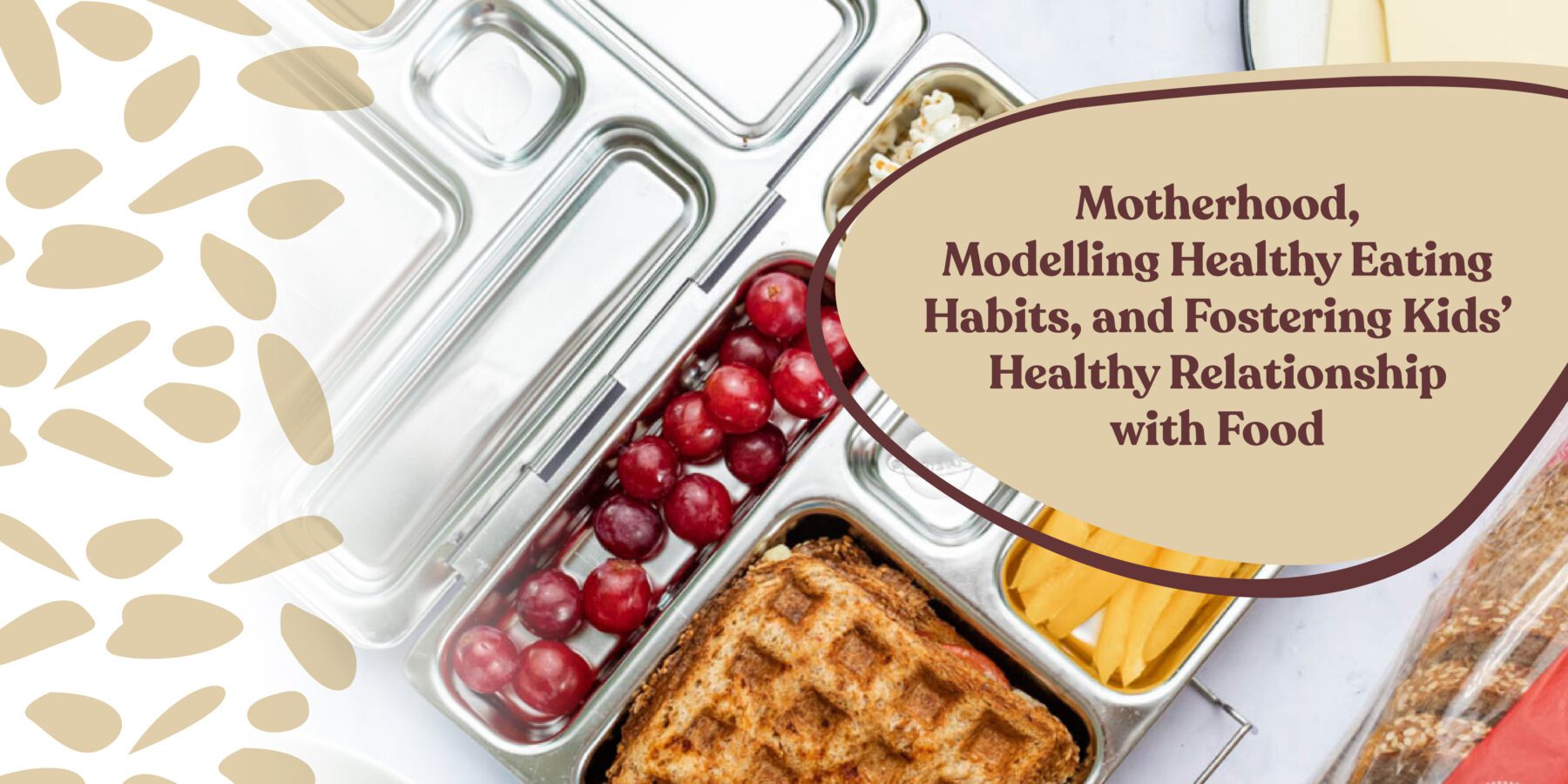 Motherhood, Modelling Healthy Eating Habits, and Fostering Kids’ Healthy Relationship with Food